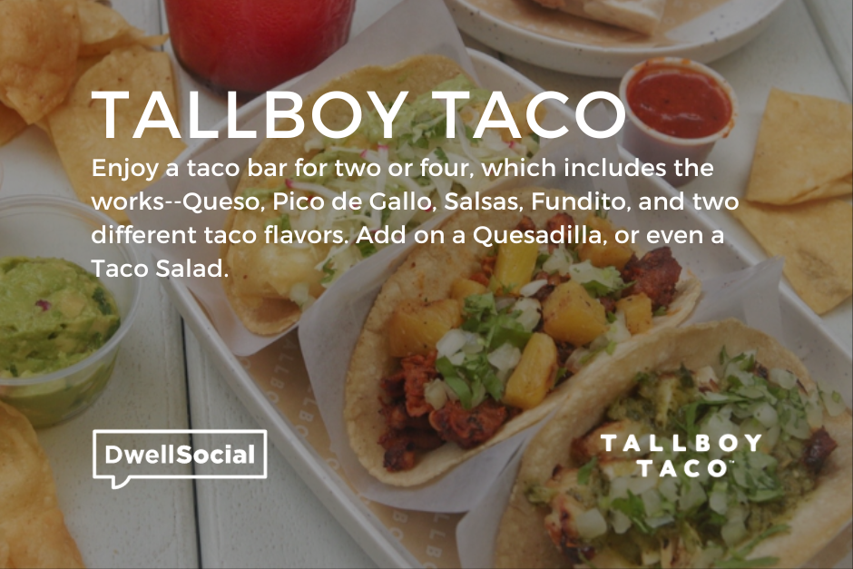 DwellSocial is bringing Tallboy Taco to Beverly,Orland Park,Tinley Park